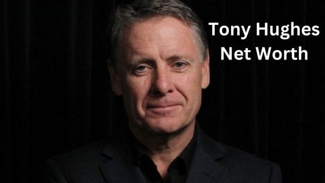 tony hughes net worth