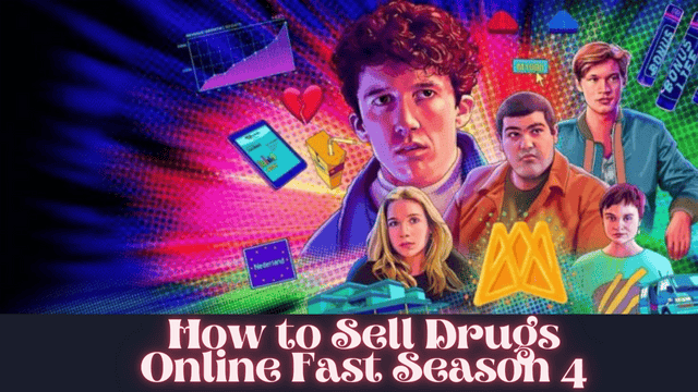How to Sell Drugs Online Fast Season 4